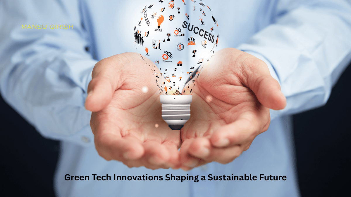 Green tech innovations shaping a sustainable future in 2025