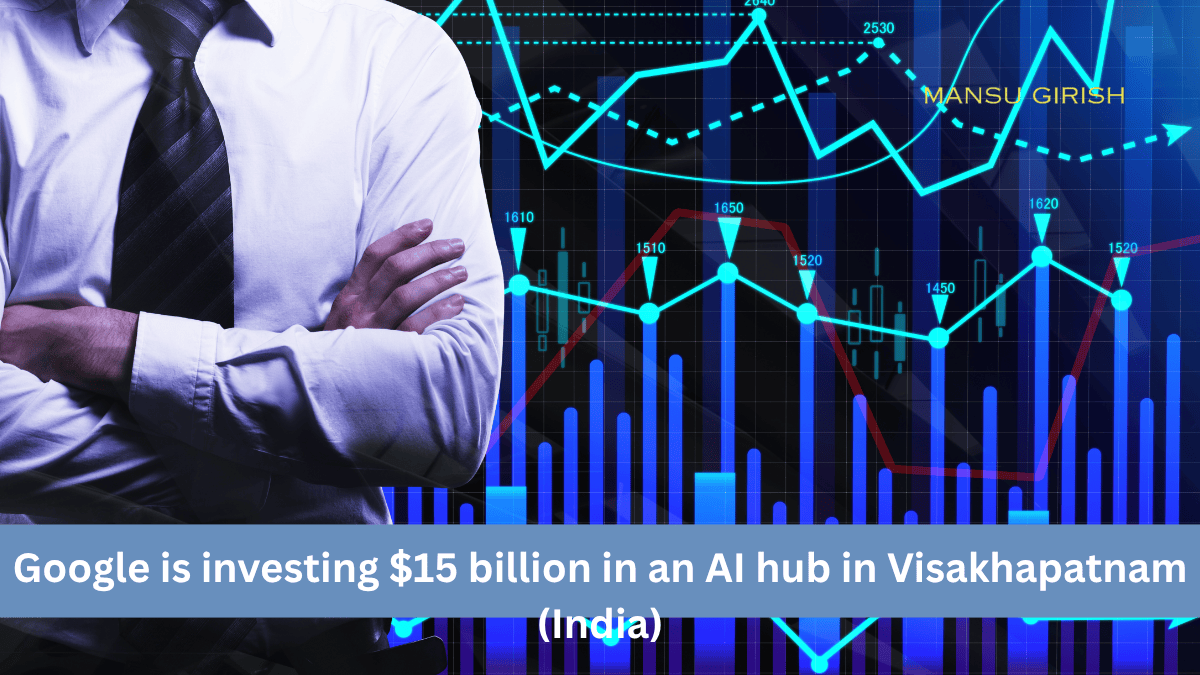 Google AI hub in Visakhapatnam India — $15 billion AI investment