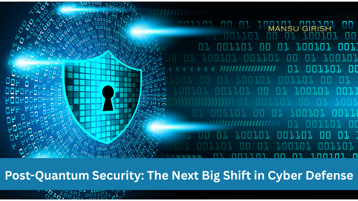 Post-Quantum Security – The Next Big Shift in Cyber Defense