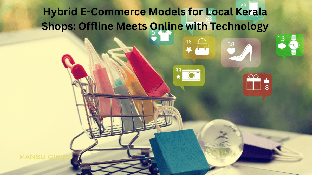 Hybrid E-Commerce Models connecting Kerala’s local shops with online platforms