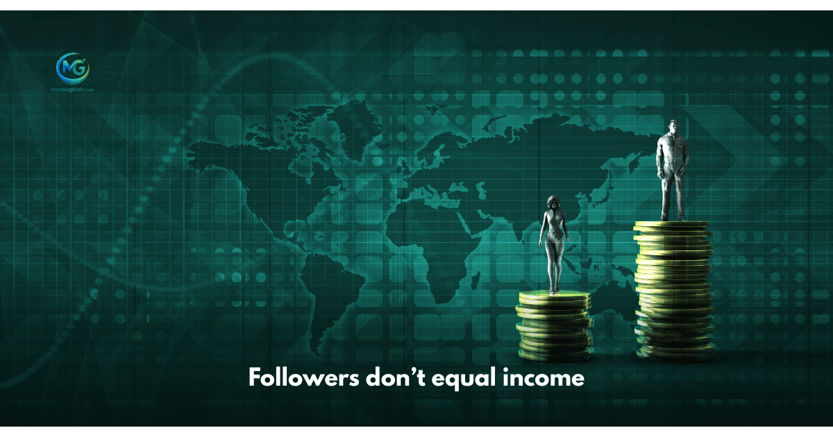followers don’t equal income